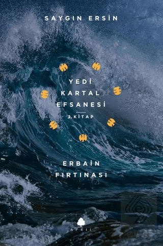 Erbain Fırtınası - Yedi Kartal Efsanesi 2. Kitap