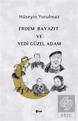 Erdem Bayazıt ve Yedi Güzel Adam