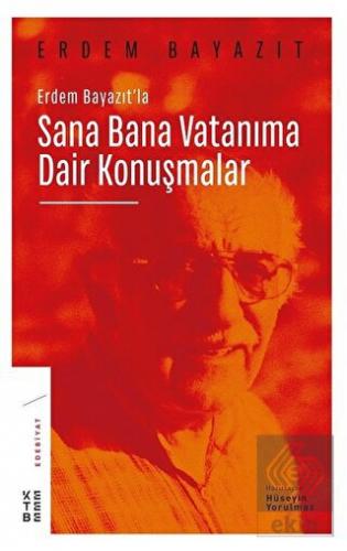 Erdem Bayazıt\'la Sana Bana Vatanıma Dair Konuşmala