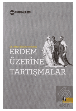 Erdem Üzerine Tartışmalar