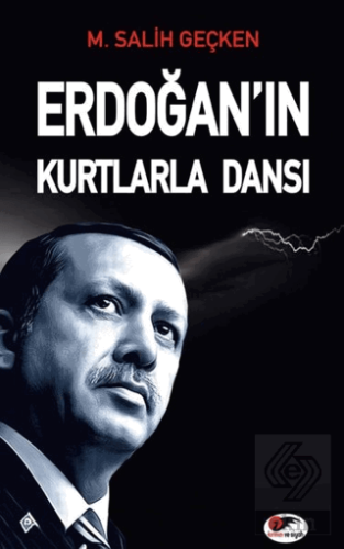 Erdoğan'ın Kurtlarla Dansı