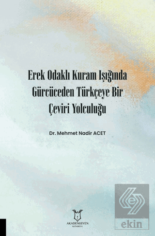 Erek Odaklı Kuram Işığında Gürcüceden Türkçeye Bir Çeviri Yolculuğu