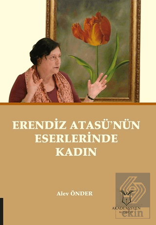 Erendiz Atasü\'nün Eserlerinde Kadın