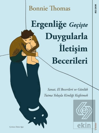 Ergenliğe Geçişte Duygularla İletişim Becerileri