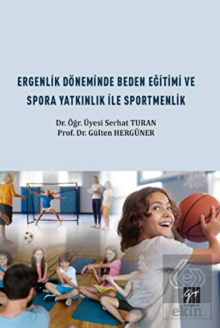 Ergenlik Döneminde Beden Eğitimi ve Spora Yatkınlı