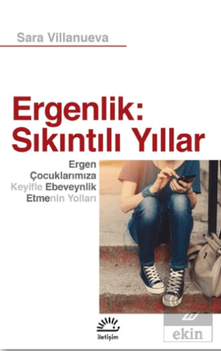 Ergenlik: Sıkıntılı Yıllar