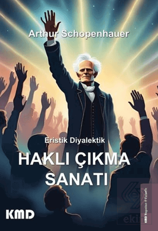 Eristik Diyalektik - Haklı Çıkma Sanatı