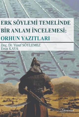 Erk Söylemi Temelinde Bir Anlam İncelemesi: Orhun Yazıtları