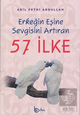 Erkeğin Eşine Sevgisini Artıran 57 İlke