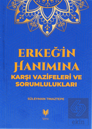 Erkeğin Hanımına Karşı Vazifeleri ve Sorumlulukları