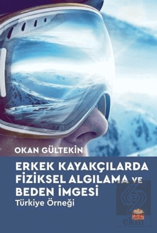 Erkek Kayakçılarda Fiziksel Algılama ve Beden İmge