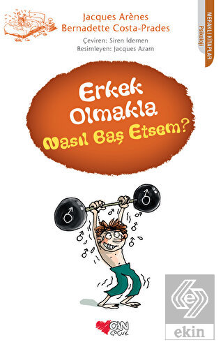 Erkek Olmakla Nasıl Baş Etsem?