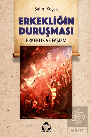 Erkekliğin Duruşması - Erkeklik ve Faşizm