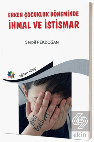 Erken Çocukluk Döneminde İhmal ve İstismar