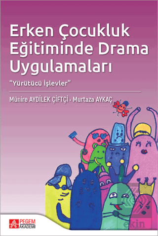 Erken Çocukluk Eğitiminde Drama Uygulamaları