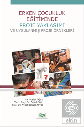 Erken Çocukluk Eğitiminde Proje Yaklaşımı ve Uygul