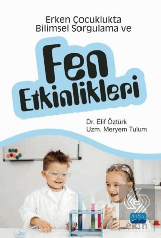 Erken Çocuklukta Bilimsel Sorgulama ve Fen Etkinli