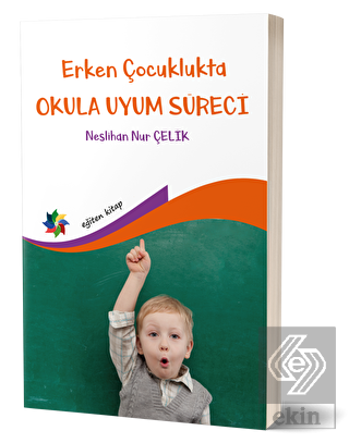 Erken Çocuklukta Okula Uyum Süreci