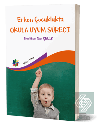 Erken Çocuklukta Okula Uyum Süreci