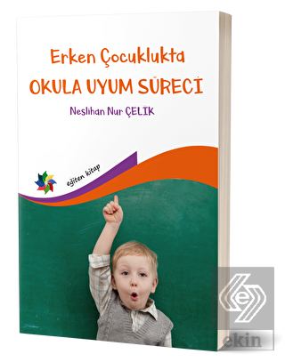 Erken Çocuklukta Okula Uyum Süreci