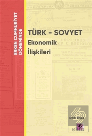 Erken Cumhuriyet Döneminde - Türk - Sovyet Ekonomi