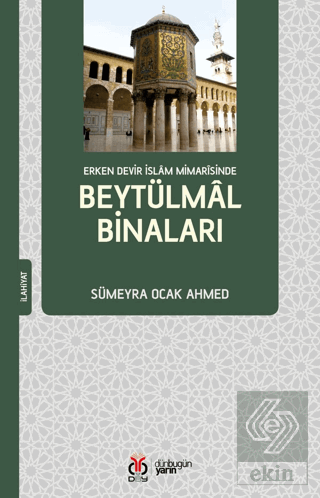 Erken Devir İslam Mimarisinde Beytülmal Binaları