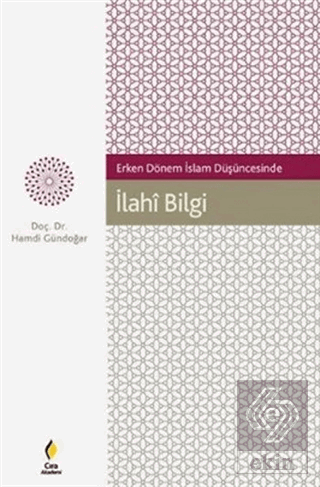 Erken Dönem İslam Düşüncesinde İlahi Bilgi