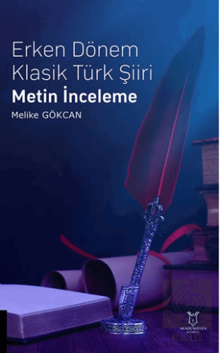 Erken Dönem Klasik Türk Şiiri Metin İnceleme