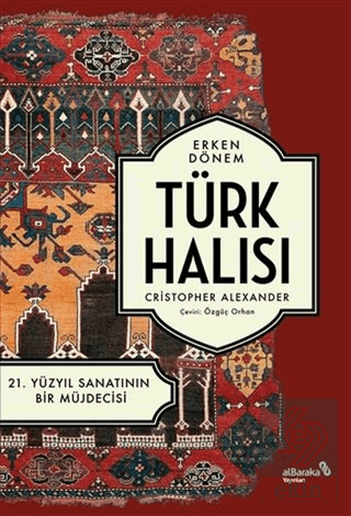 Erken Dönem Türk Halısı - 21. Yüzyıl Sanatının Bir