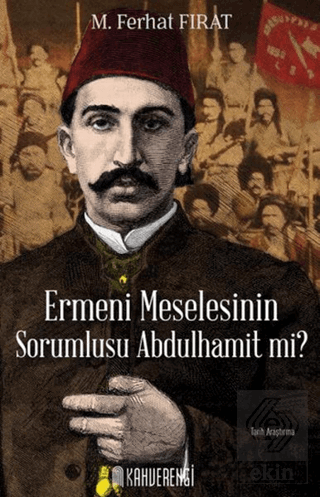 Ermeni Meselesinin Sorumlusu Abdulhamit mi?