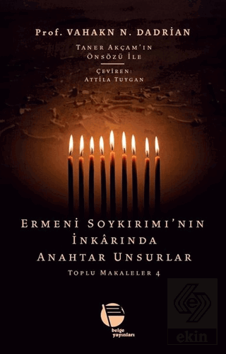 Ermeni Soykırımı\'nın İnkarında Anahtar Unsurlar -