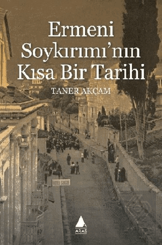 Ermeni Soykırımı'nın Kısa Bir Tarihi