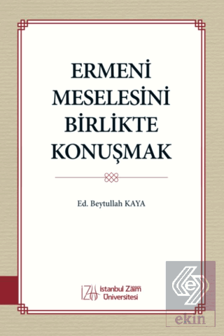 ErmeniMeselesiniBirlikte Konuşmak