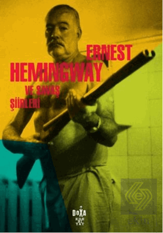 Ernest Hemingway ve Savaş Şiirleri