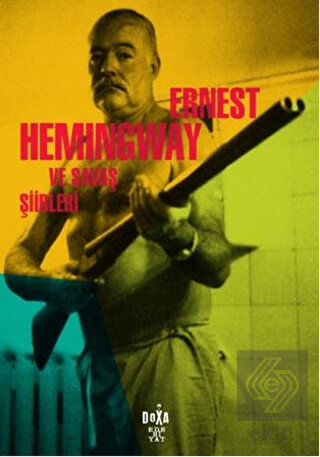 Ernest Hemingway ve Savaş Şiirleri