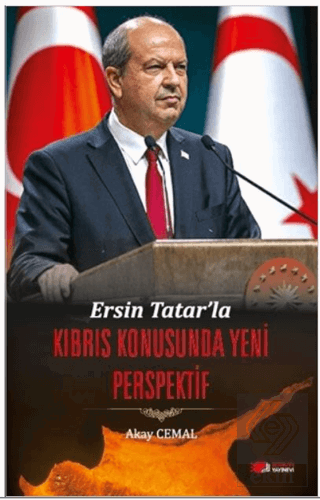 Ersin Tatar'la Kıbrıs Konusunda Yeni Perspektif