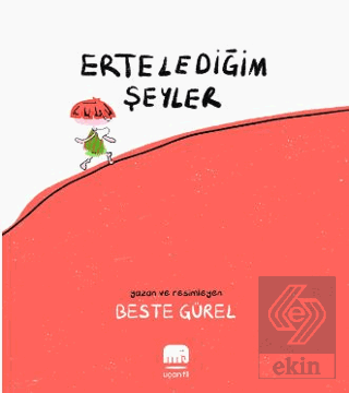 Ertelediğim Şeyler