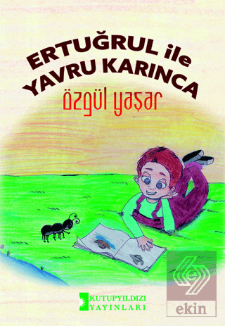 Ertuğrul İle Yavru Karınca