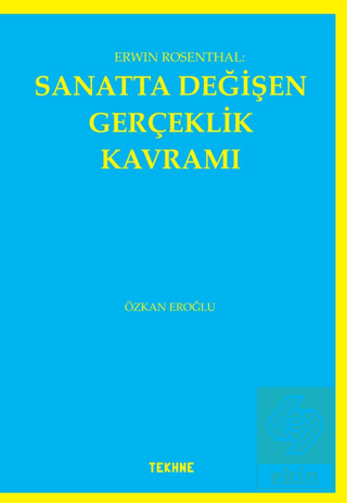 Erwin Rosenthal: Sanatta Değişen Gerçeklik Kavramı