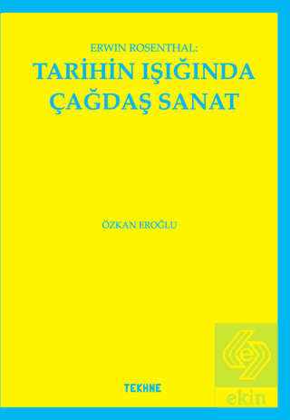 Erwin Rosenthal: Tarihin Işığında Çağdaş Sanat