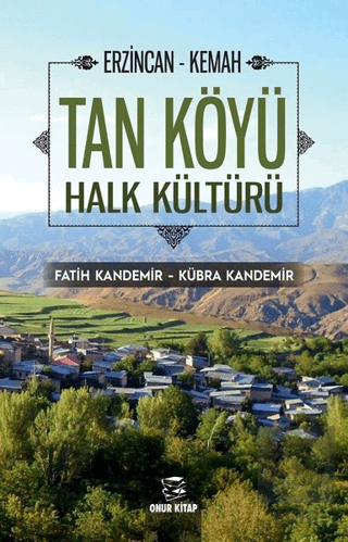 Erzincan - Kemah Tan Köyü Halk Kültürü