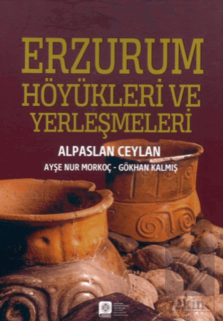 Erzurum Höyükleri ve Yerleşmeleri