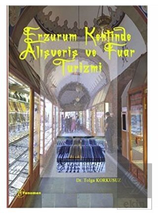 Erzurum Kentinde Alışveriş ve Fuar Turizmi