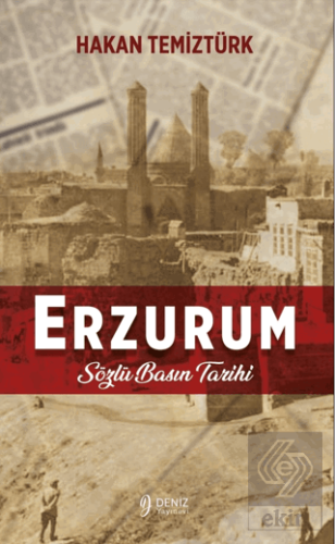 Erzurum - Sözlü Basın Tarihi