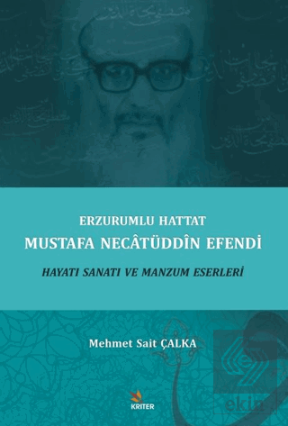 Erzurumlu Hattat Mustafa Necâtüddîn Efendi Hayatı