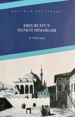 Erzurum'un Manevi Mimarları