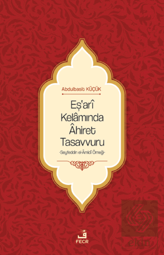 Eş'ari Kelamında Ahiret Tasavvuru