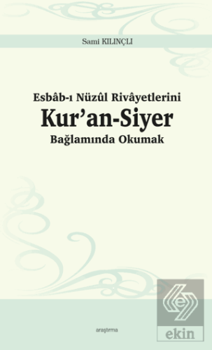 Esbab-ı Nüzul Rivayetlerini Kur'an-Siyer Bağlamınd