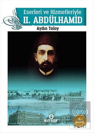 Eserleri ve Hizmetleriyle 2. Abdülhamid