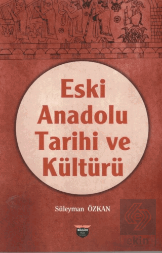 Eski Anadolu Tarihi ve Kültürü